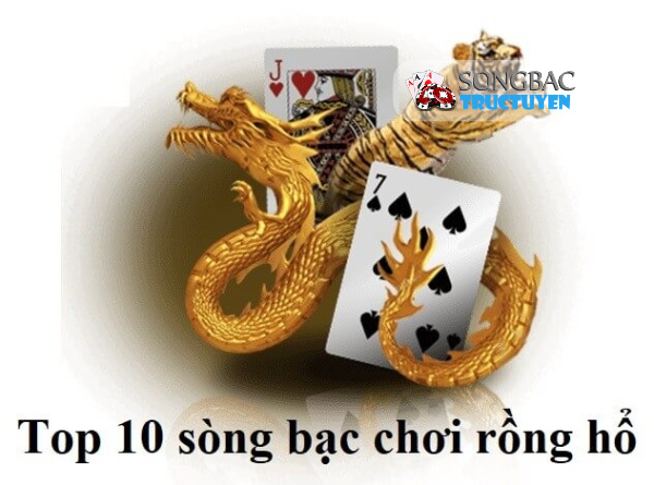 Top 10 sòng bạc chơi rongho uy tín nhất 2022